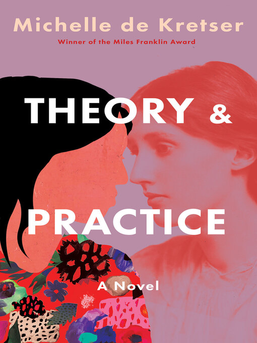 Title details for Theory & Practice by Michelle de Kretser - Available